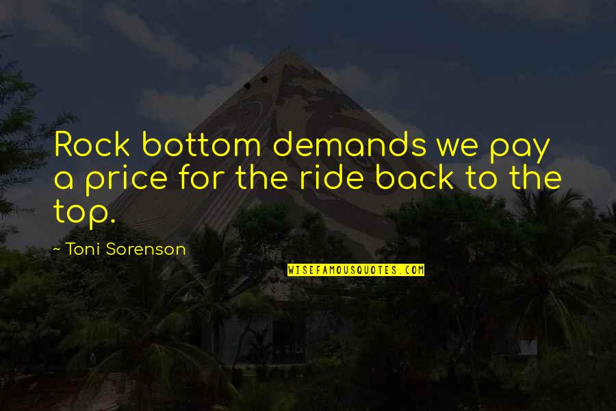 Famous Adama Quotes By Toni Sorenson: Rock bottom demands we pay a price for Famous Adama Quotes By Toni Sorenson: Rock bottom demands we pay a price for