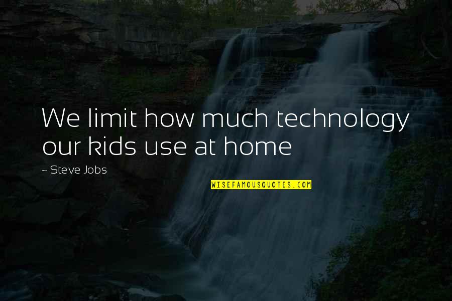 Famous Advertisements Quotes By Steve Jobs: We limit how much technology our kids use Famous Advertisements Quotes By Steve Jobs: We limit how much technology our kids use