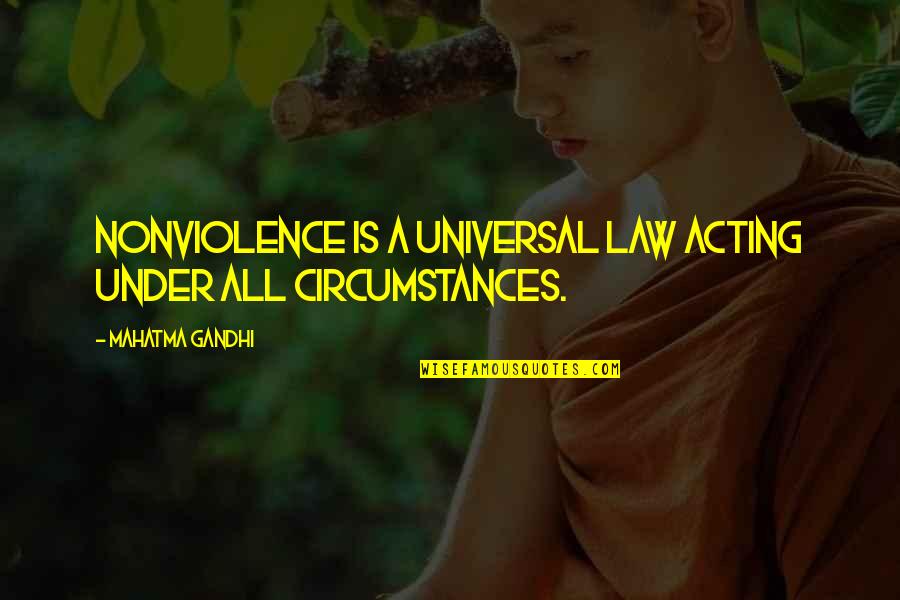 Famous Afghan Quotes By Mahatma Gandhi: Nonviolence is a universal law acting under all