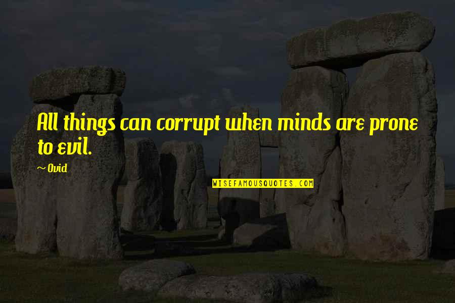 Famous Afl Grand Final Quotes By Ovid: All things can corrupt when minds are prone