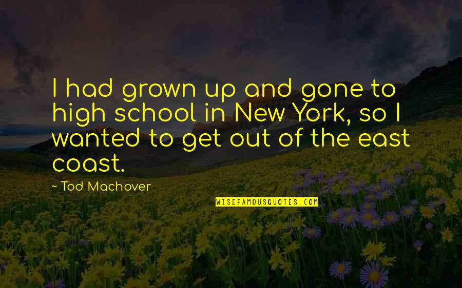Famous African American Inventors Quotes By Tod Machover: I had grown up and gone to high Famous African American Inventors Quotes By Tod Machover: I had grown up and gone to high