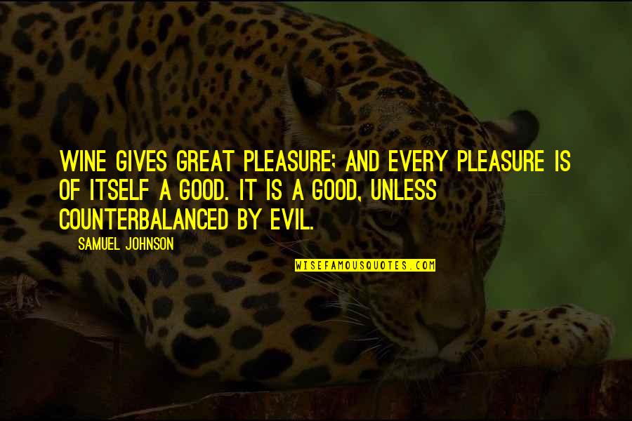 Famous Agreements Quotes By Samuel Johnson: Wine gives great pleasure; and every pleasure is