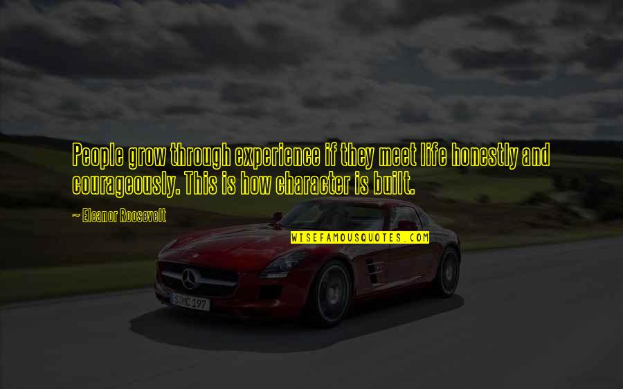 Famous Alan Mulally Quotes By Eleanor Roosevelt: People grow through experience if they meet life Famous Alan Mulally Quotes By Eleanor Roosevelt: People grow through experience if they meet life