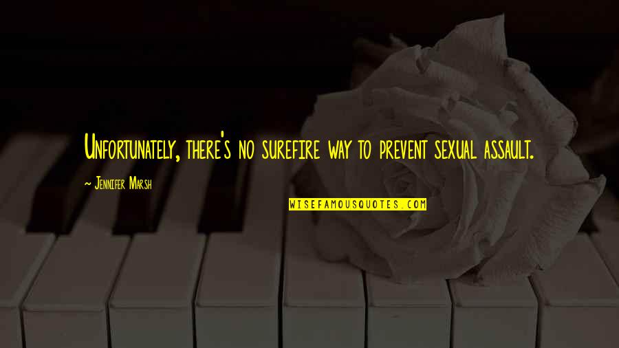 Famous Amadeus Mozart Quotes By Jennifer Marsh: Unfortunately, there's no surefire way to prevent sexual