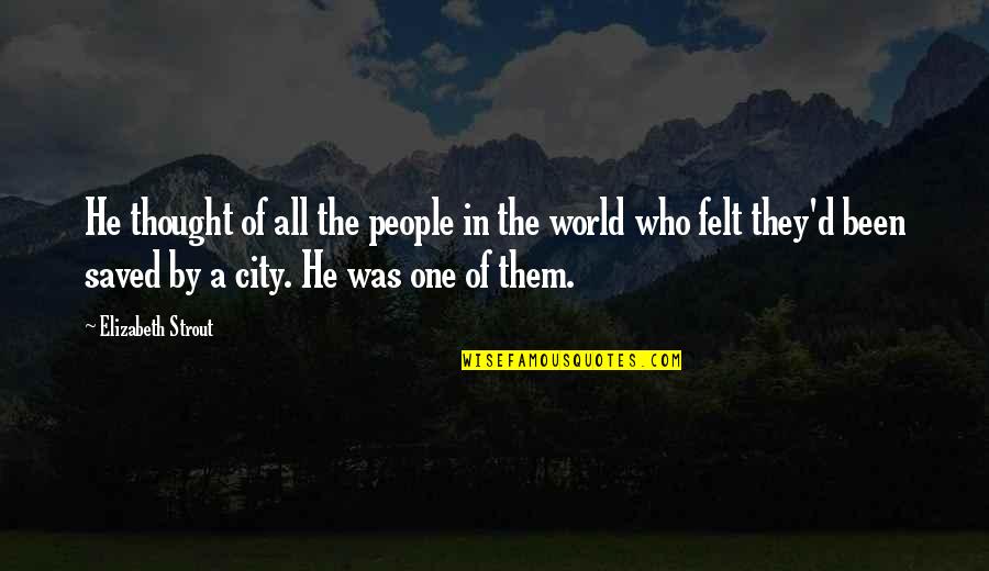 Famous Ancient Greek Mythology Quotes By Elizabeth Strout: He thought of all the people in the Famous Ancient Greek Mythology Quotes By Elizabeth Strout: He thought of all the people in the