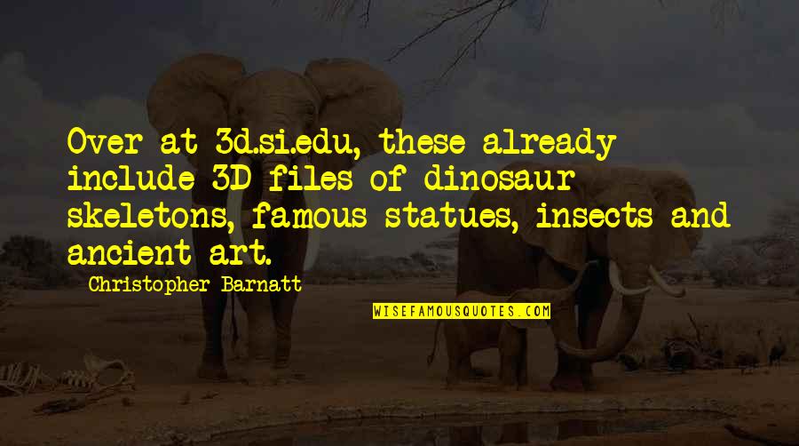 Famous Ancient Quotes By Christopher Barnatt: Over at 3d.si.edu, these already include 3D files