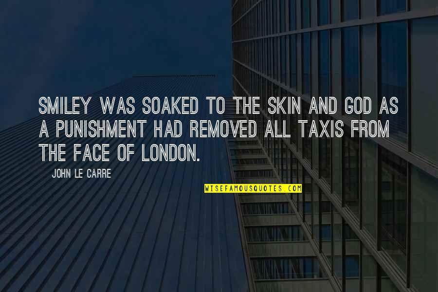 Famous Ancient Rome Quotes By John Le Carre: Smiley was soaked to the skin and God