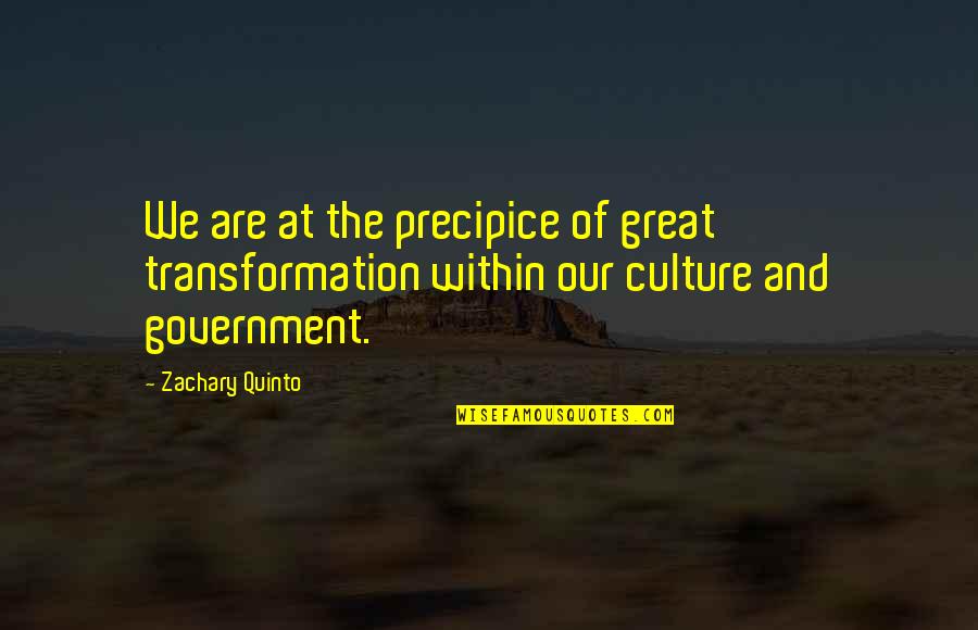 Famous Andres Bonifacio Quotes By Zachary Quinto: We are at the precipice of great transformation