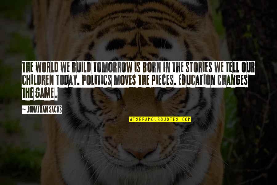 Famous Animal Welfare Quotes By Jonathan Sacks: The world we build tomorrow is born in