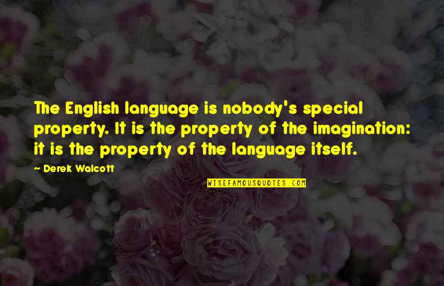 Famous Anne Frank Quotes By Derek Walcott: The English language is nobody's special property. It