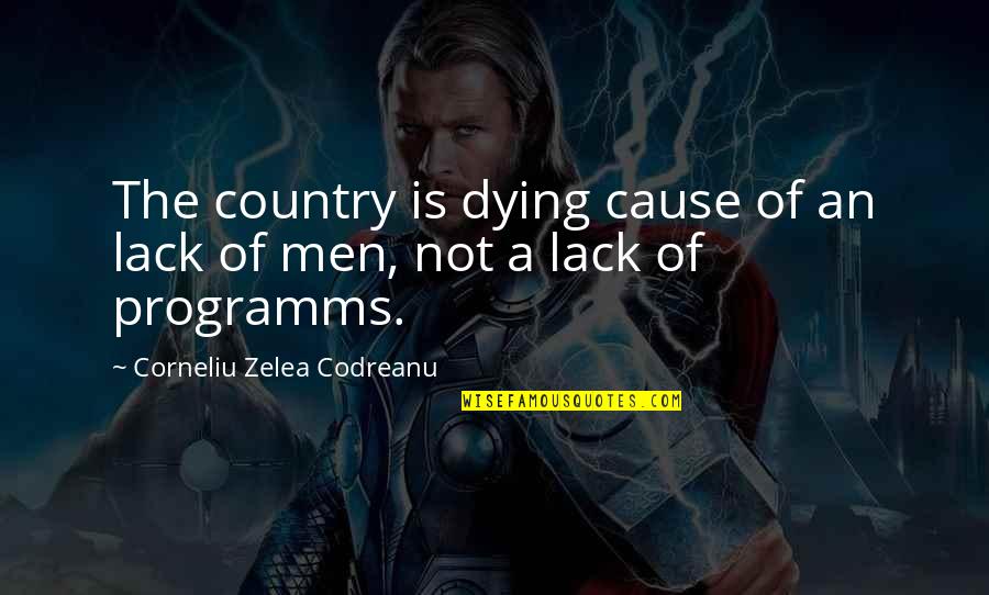 Famous Anti Globalization Quotes By Corneliu Zelea Codreanu: The country is dying cause of an lack Famous Anti Globalization Quotes By Corneliu Zelea Codreanu: The country is dying cause of an lack