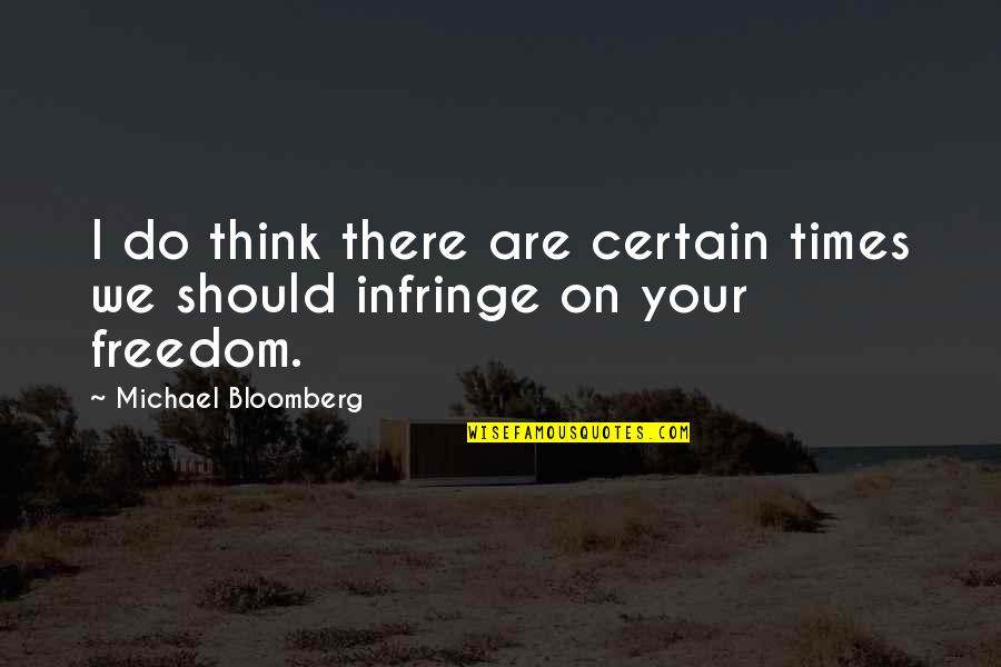 Famous Anti Nuclear Quotes By Michael Bloomberg: I do think there are certain times we