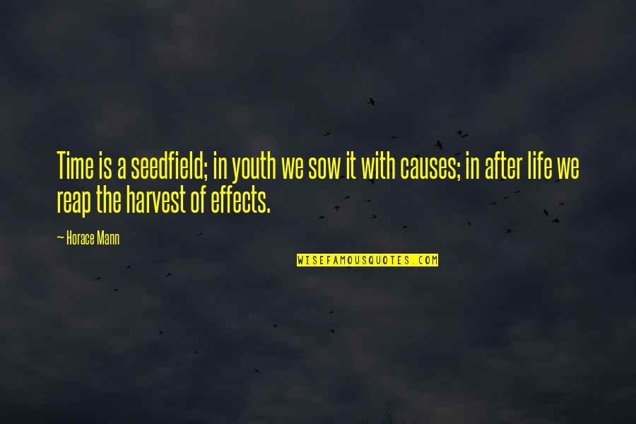 Famous Antisthenes Quotes By Horace Mann: Time is a seedfield; in youth we sow