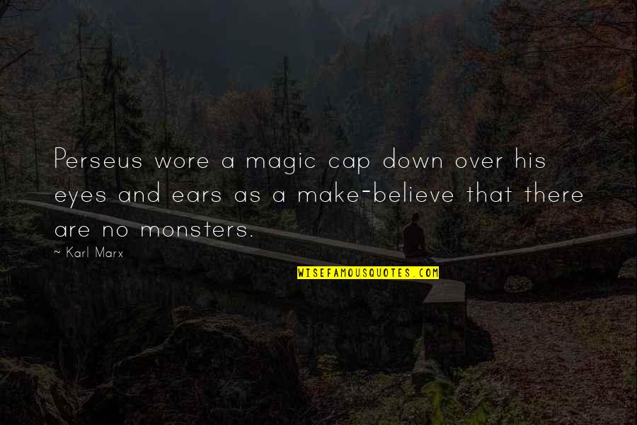 Famous Archives Quotes By Karl Marx: Perseus wore a magic cap down over his
