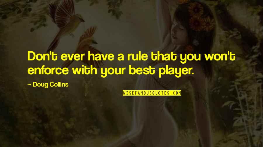 Famous Aristotle Quotes By Doug Collins: Don't ever have a rule that you won't