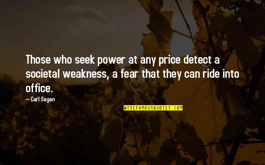 Famous Army Quotes By Carl Sagan: Those who seek power at any price detect