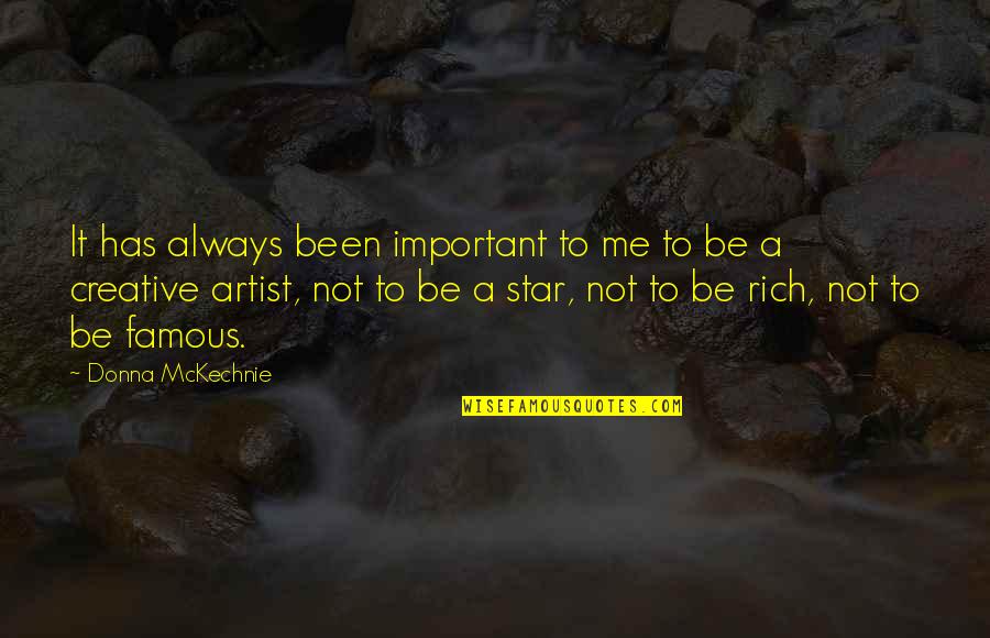 Famous Artist Quotes By Donna McKechnie: It has always been important to me to