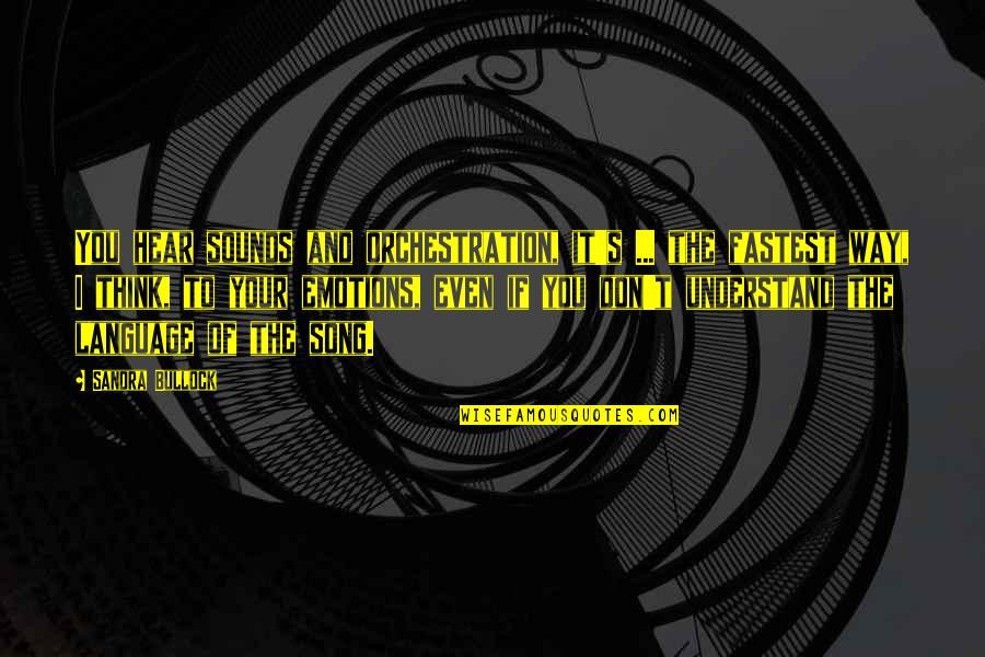 Famous Assumption Quotes By Sandra Bullock: You hear sounds and orchestration, it's ... the Famous Assumption Quotes By Sandra Bullock: You hear sounds and orchestration, it's ... the