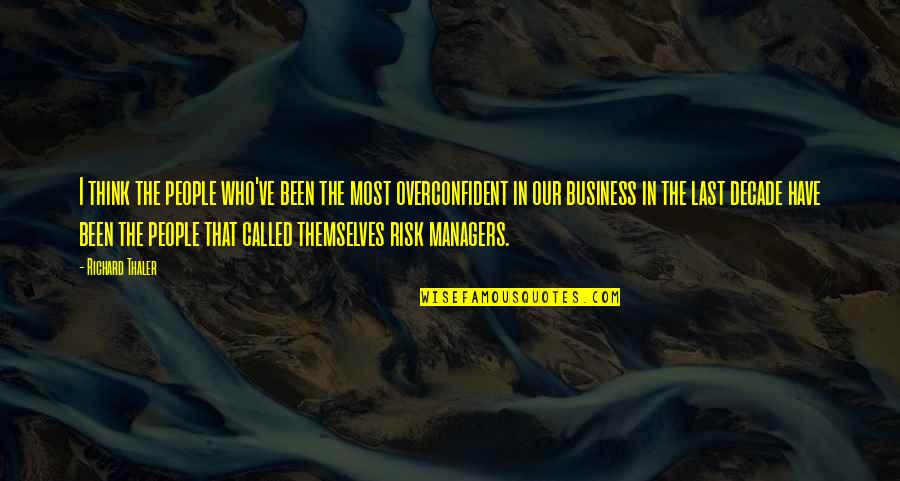 Famous Attentiveness Quotes By Richard Thaler: I think the people who've been the most Famous Attentiveness Quotes By Richard Thaler: I think the people who've been the most