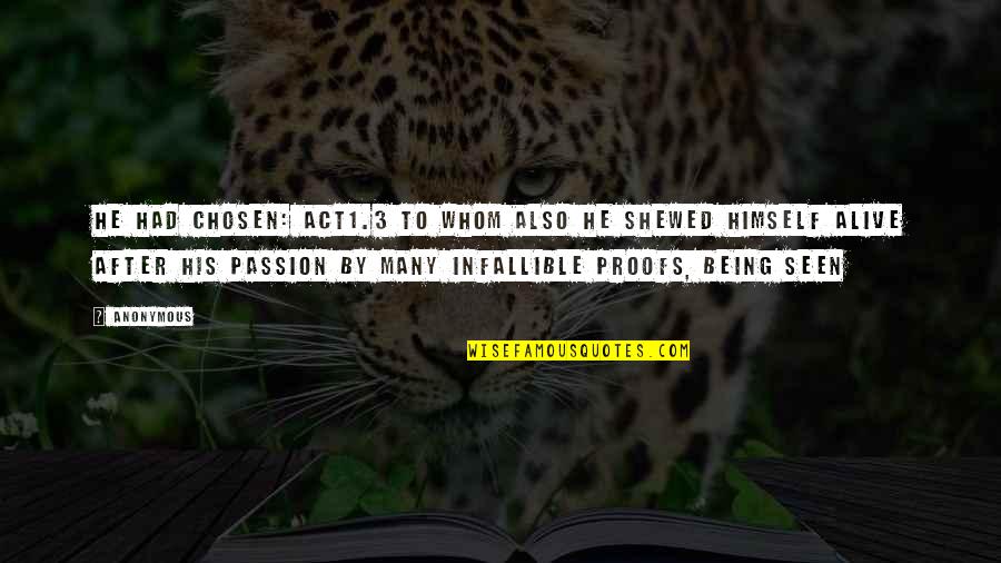 Famous Austrian Quotes By Anonymous: he had chosen: ACT1.3 To whom also he Famous Austrian Quotes By Anonymous: he had chosen: ACT1.3 To whom also he