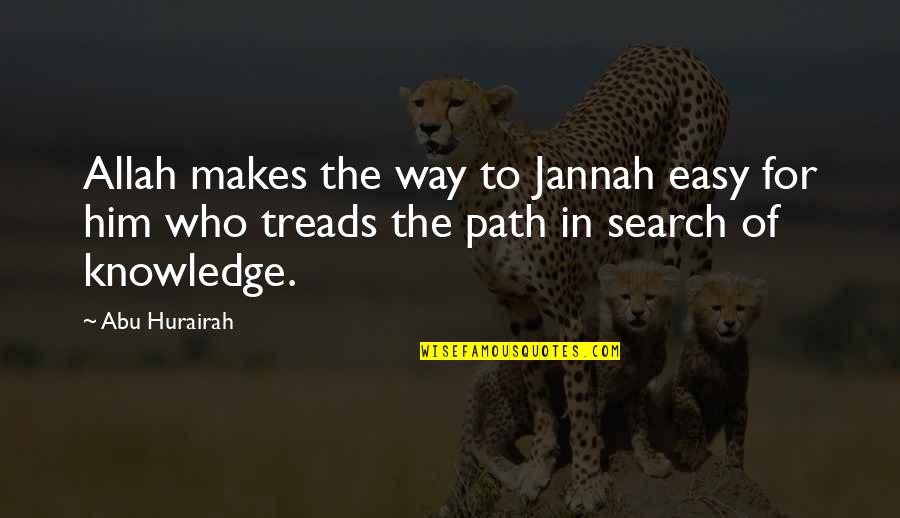Famous Authorship Quotes By Abu Hurairah: Allah makes the way to Jannah easy for Famous Authorship Quotes By Abu Hurairah: Allah makes the way to Jannah easy for