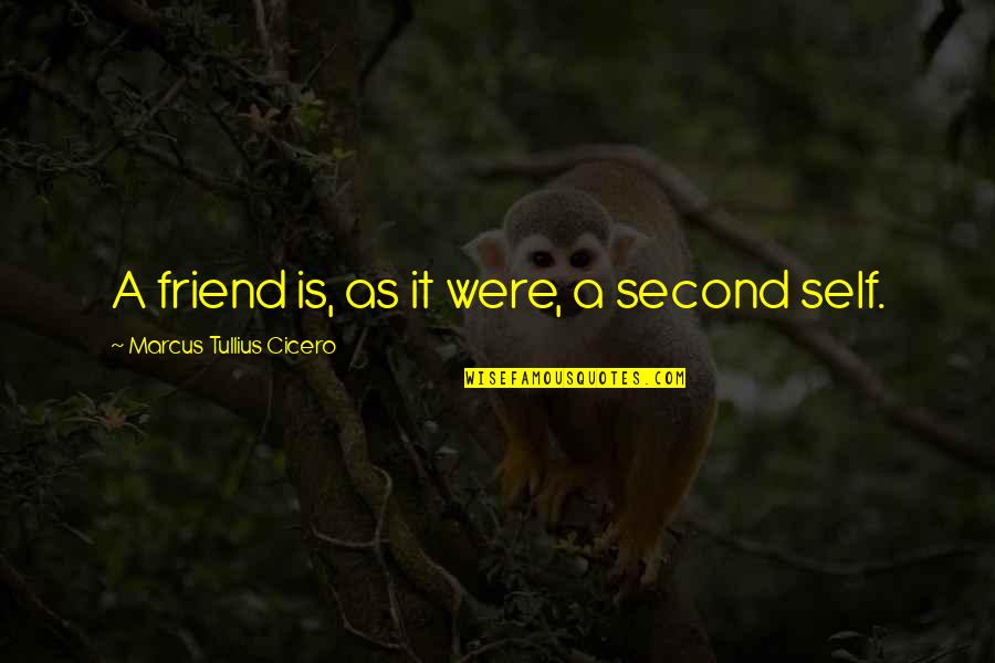 Famous Bad Decision Quotes By Marcus Tullius Cicero: A friend is, as it were, a second