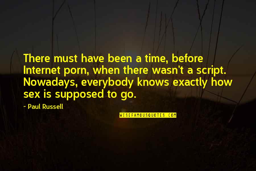 Famous Barbara Kingsolver Quotes By Paul Russell: There must have been a time, before Internet