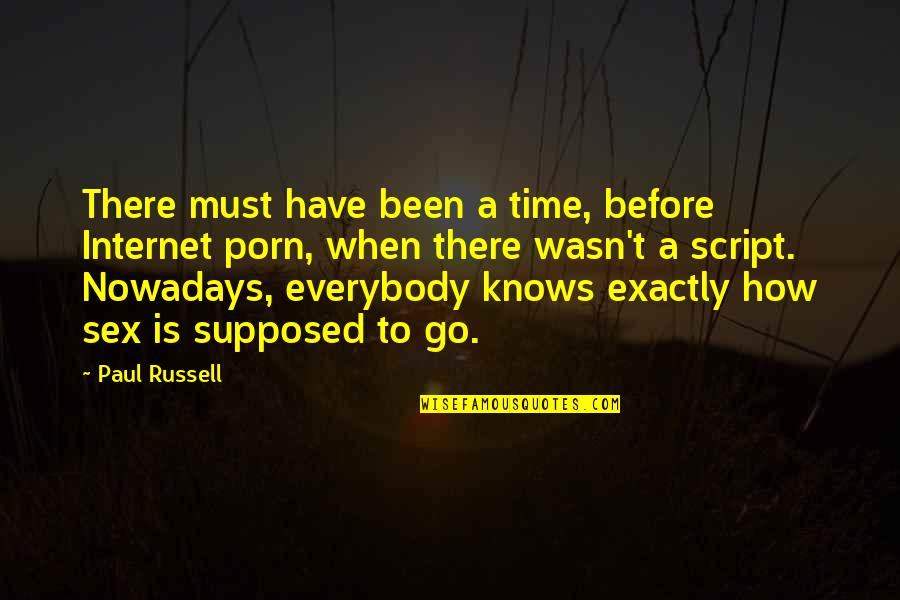 Famous Barbara Kingsolver Quotes By Paul Russell: There must have been a time, before Internet Famous Barbara Kingsolver Quotes By Paul Russell: There must have been a time, before Internet