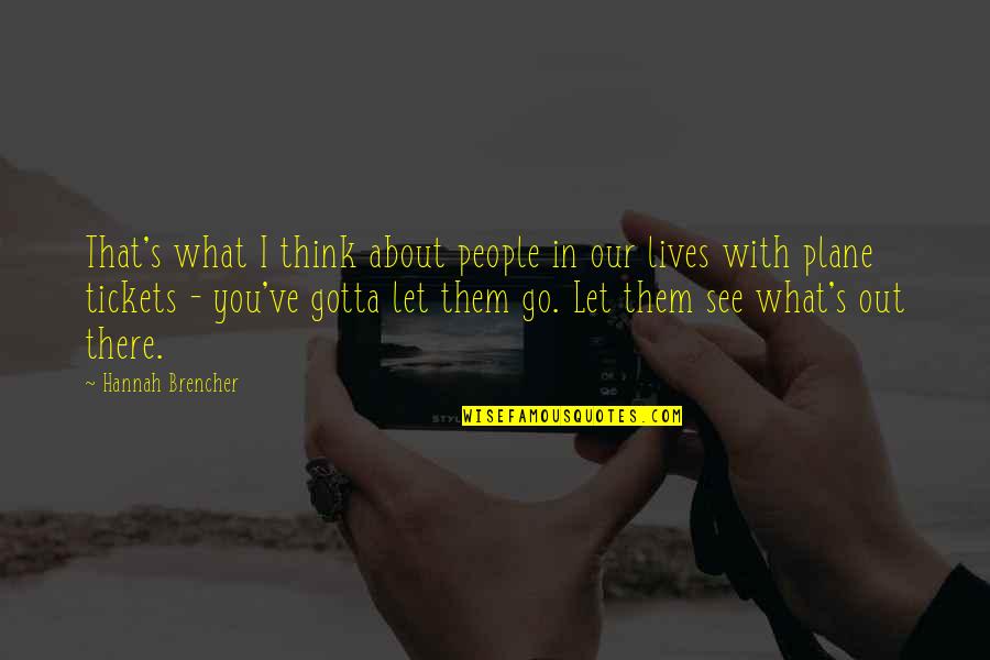 Famous Barney Fife Quotes By Hannah Brencher: That's what I think about people in our Famous Barney Fife Quotes By Hannah Brencher: That's what I think about people in our