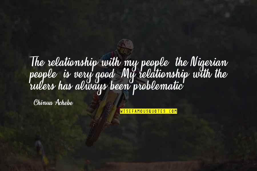 Famous Barry Hannah Quotes By Chinua Achebe: The relationship with my people, the Nigerian people, Famous Barry Hannah Quotes By Chinua Achebe: The relationship with my people, the Nigerian people,