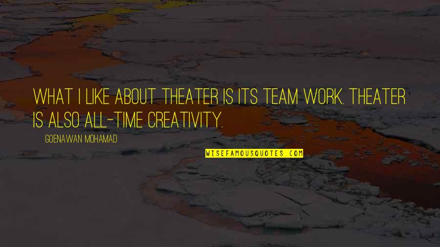 Famous Barry Switzer Quotes By Goenawan Mohamad: What I like about theater is its team