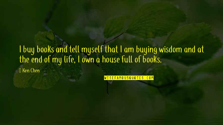 Famous Basil Fawlty Quotes By Ken Chen: I buy books and tell myself that I