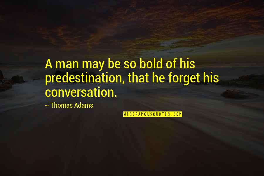 Famous Berlin Wall Quotes By Thomas Adams: A man may be so bold of his