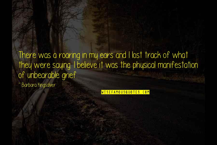 Famous Bicol Quotes By Barbara Kingsolver: There was a roaring in my ears and