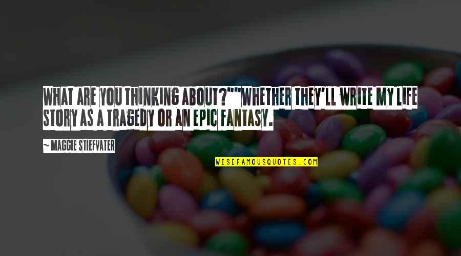Famous Biggie Small Quotes By Maggie Stiefvater: What are you thinking about?""Whether they'll write my