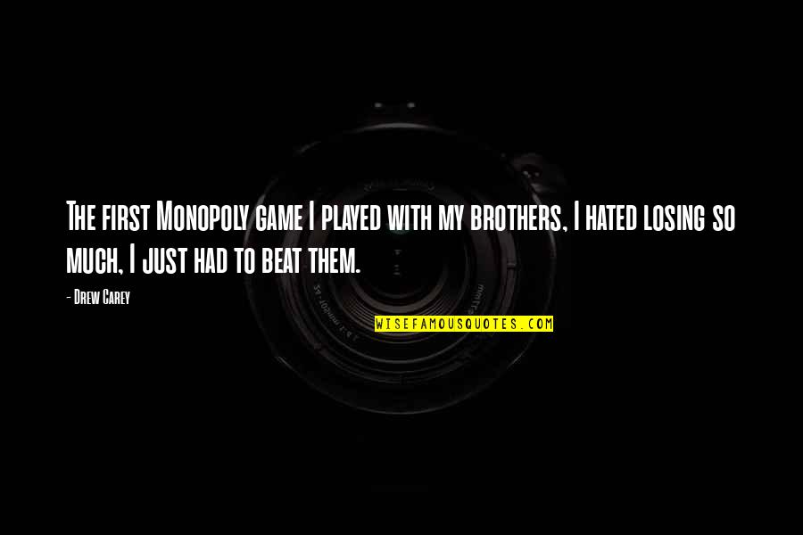Famous Bilbo Baggins Quotes By Drew Carey: The first Monopoly game I played with my