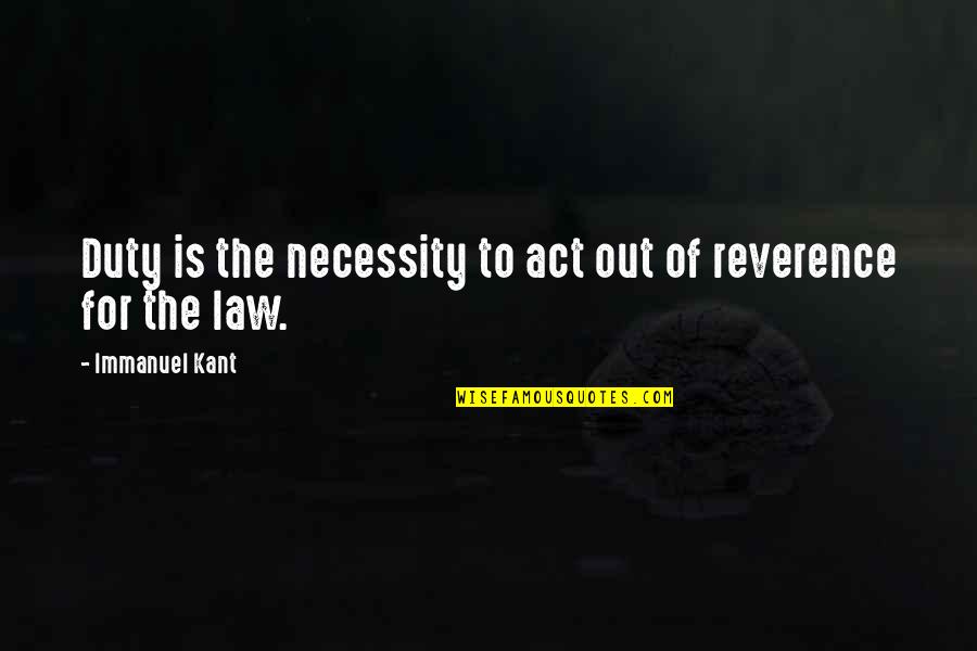 Famous Birth Control Quotes By Immanuel Kant: Duty is the necessity to act out of