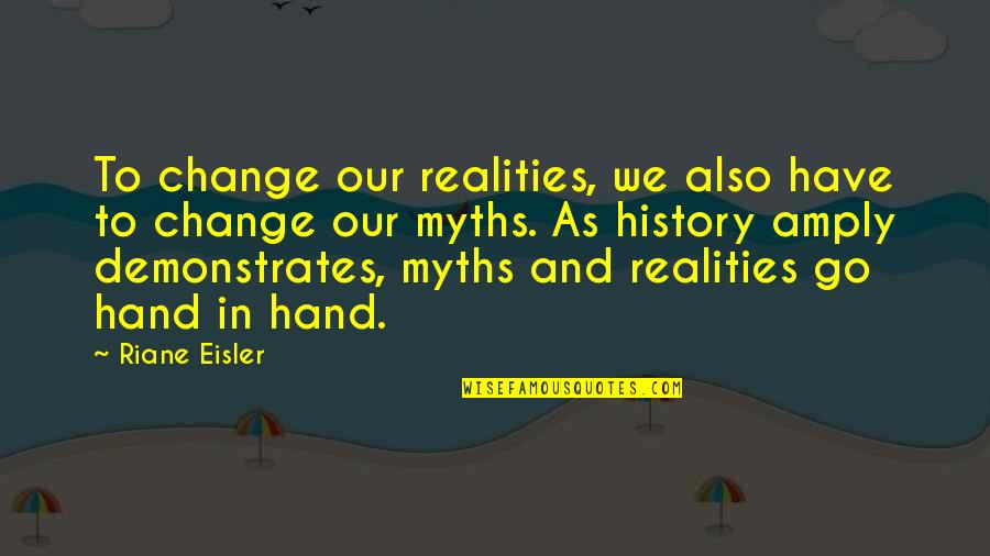 Famous Black Magic Quotes By Riane Eisler: To change our realities, we also have to