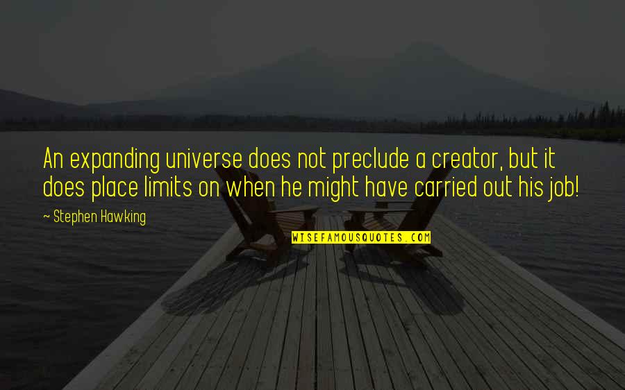 Famous Bohemian Quotes By Stephen Hawking: An expanding universe does not preclude a creator, Famous Bohemian Quotes By Stephen Hawking: An expanding universe does not preclude a creator,