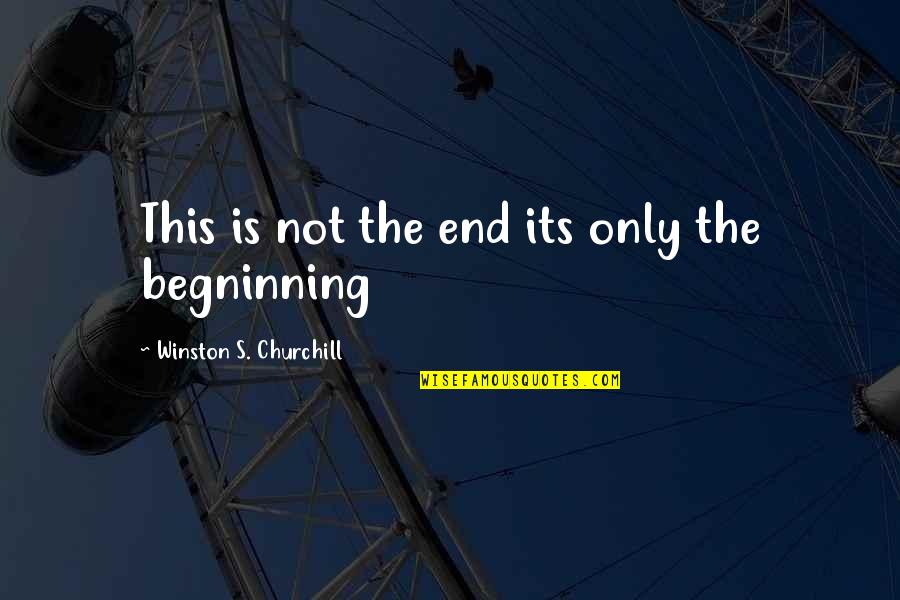Famous Bon Voyage Quotes By Winston S. Churchill: This is not the end its only the