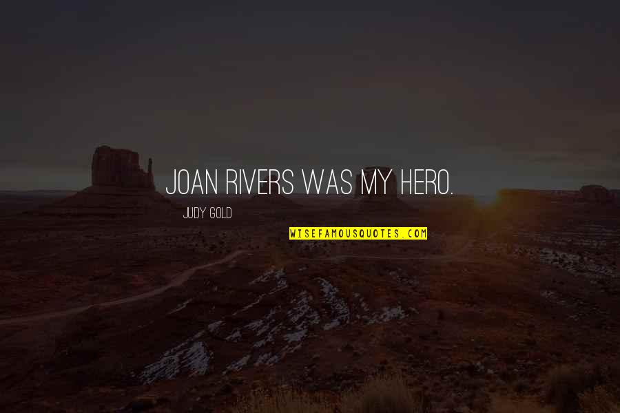 Famous Book Ending Quotes By Judy Gold: Joan Rivers was my hero.