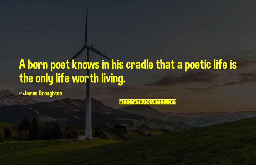 Famous Book Of Job Quotes By James Broughton: A born poet knows in his cradle that