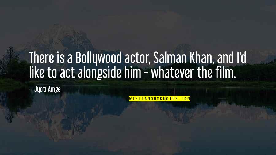 Famous Books And Quotes By Jyoti Amge: There is a Bollywood actor, Salman Khan, and Famous Books And Quotes By Jyoti Amge: There is a Bollywood actor, Salman Khan, and