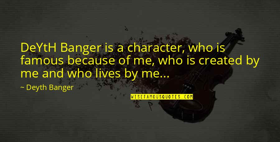 Famous Books Of Quotes By Deyth Banger: DeYtH Banger is a character, who is famous