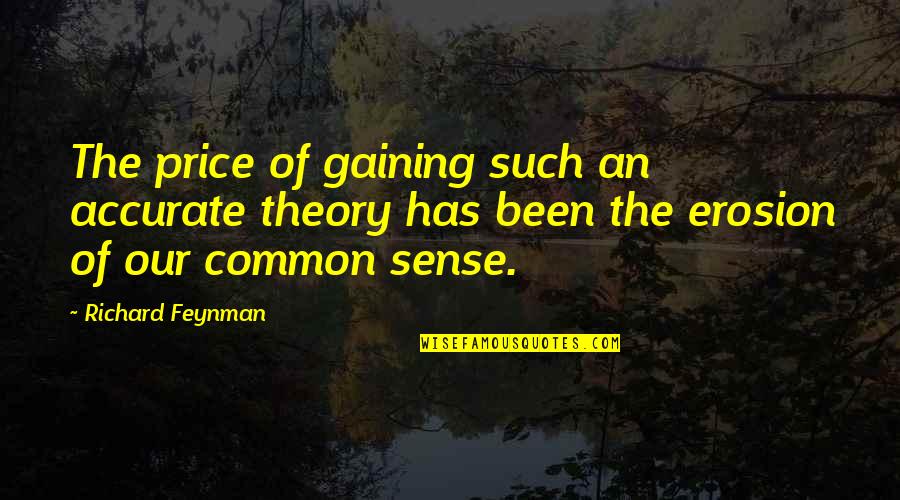 Famous Books Of Quotes By Richard Feynman: The price of gaining such an accurate theory