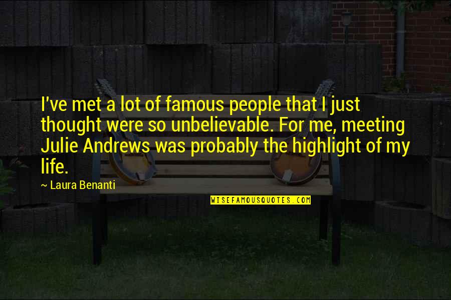Famous Brightness Quotes By Laura Benanti: I've met a lot of famous people that