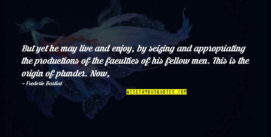 Famous Buddy Ryan Quotes By Frederic Bastiat: But yet he may live and enjoy, by Famous Buddy Ryan Quotes By Frederic Bastiat: But yet he may live and enjoy, by