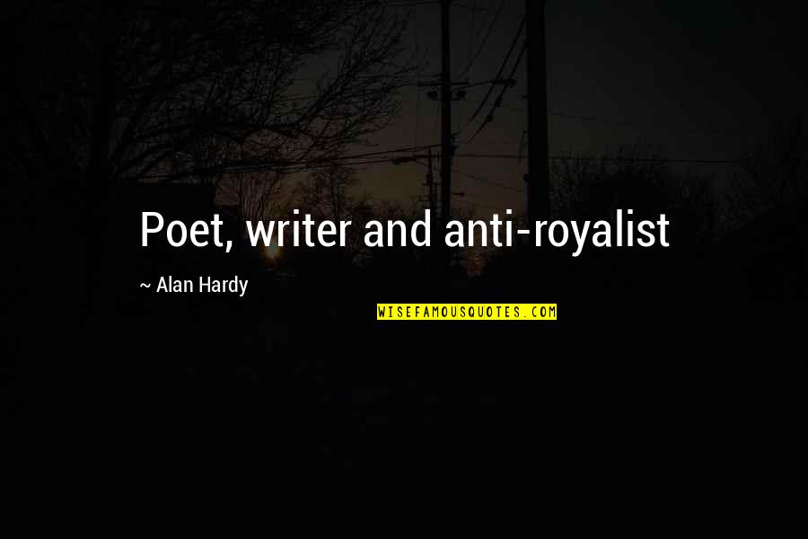 Famous Buildings Quotes By Alan Hardy: Poet, writer and anti-royalist