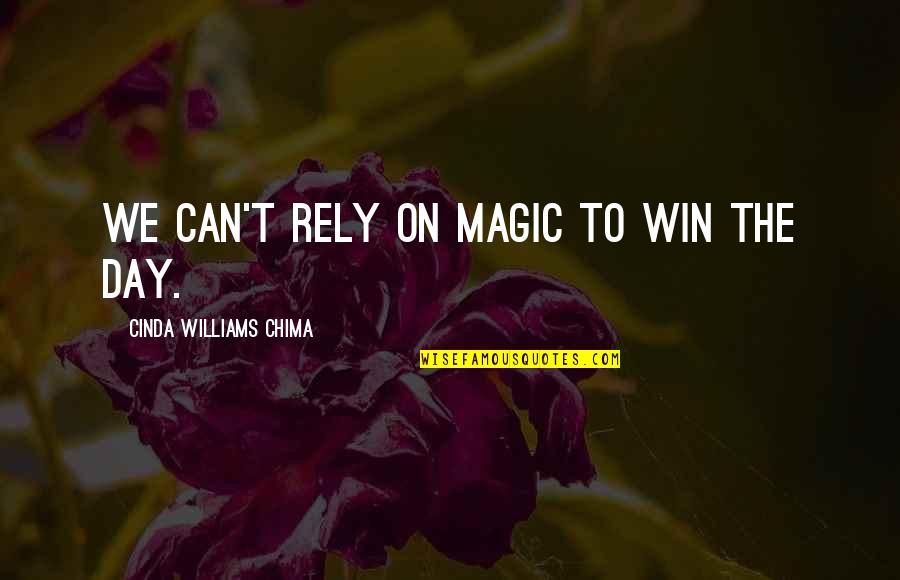 Famous Bus Driver Quotes By Cinda Williams Chima: We can't rely on magic to win the