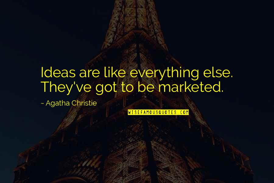 Famous Busey Quotes By Agatha Christie: Ideas are like everything else. They've got to Famous Busey Quotes By Agatha Christie: Ideas are like everything else. They've got to